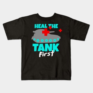 Heal The Tank First Gaming Gamer Gift Kids T-Shirt